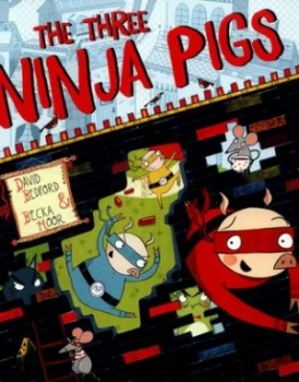 Image of The three ninja pigs by David Bedford