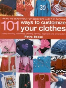 Image of 101 Ways to Customise Your Clothes by Petra Boase Hardback
