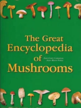 Image of The Great Encyclopedia of Mushrooms by Jean-Louis Lamaison and Jean-Marie Polese Hardback
