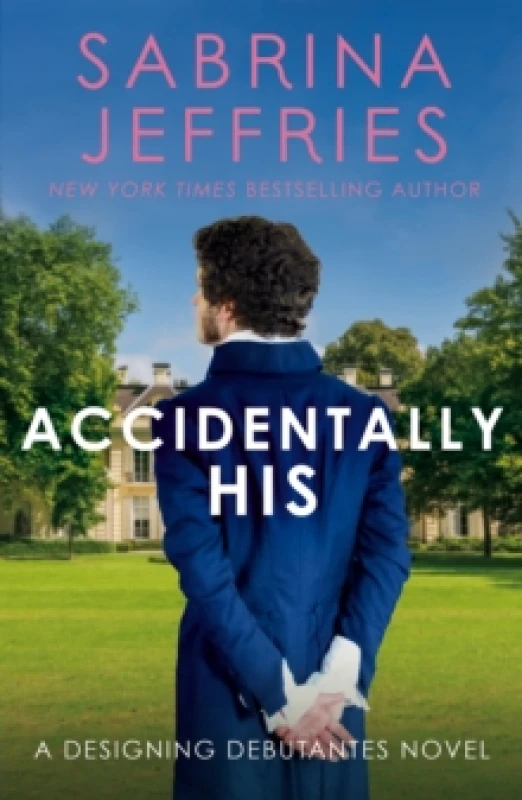 Image of Accidentally His : A dazzling new novel from the Queen of the sexy Regency romance! Paperback / softback