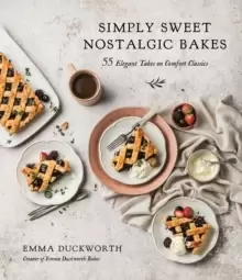 Image of Simply Sweet Nostalgic Bakes : 55 Elegant Takes on Comfort Classics