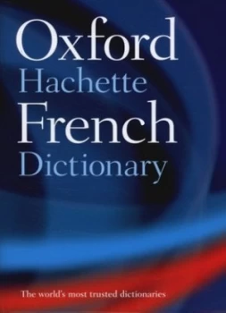 Image of The Oxford-Hachette French Dictionary by Oxford Dictionaries Hardback