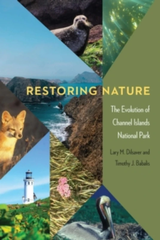 Image of Restoring Nature : The Evolution of Channel Islands National Park Hardback