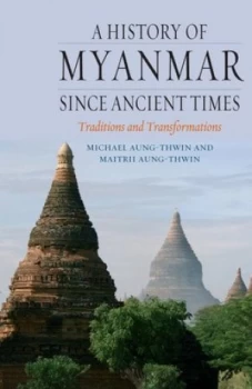 Image of A History of Myanmar since Ancient Times by Michael Aung-Thwin Hardback
