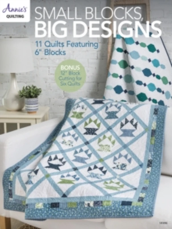 Image of Small Blocks, Big Designs : 11 Quilts Featuring 6" Blocks Paperback / softback