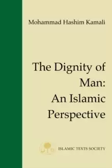 Image of The Dignity of Man : An Islamic Perspective