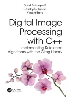 Image of Digital Image Processing with C++ : Implementing Reference Algorithms with the CImg Library