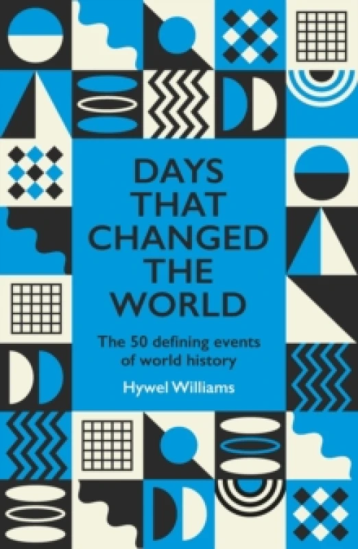 Image of Days That Changed the World : The 50 Defining Events of World History Paperback / softback