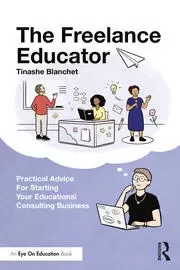 Image of The Freelance Educator Practical Advice for Starting your Educational Consulting Business