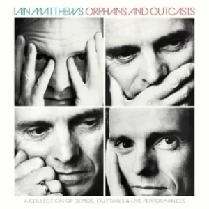 Image of Orphans and Outcasts by Iain Matthews CD Album
