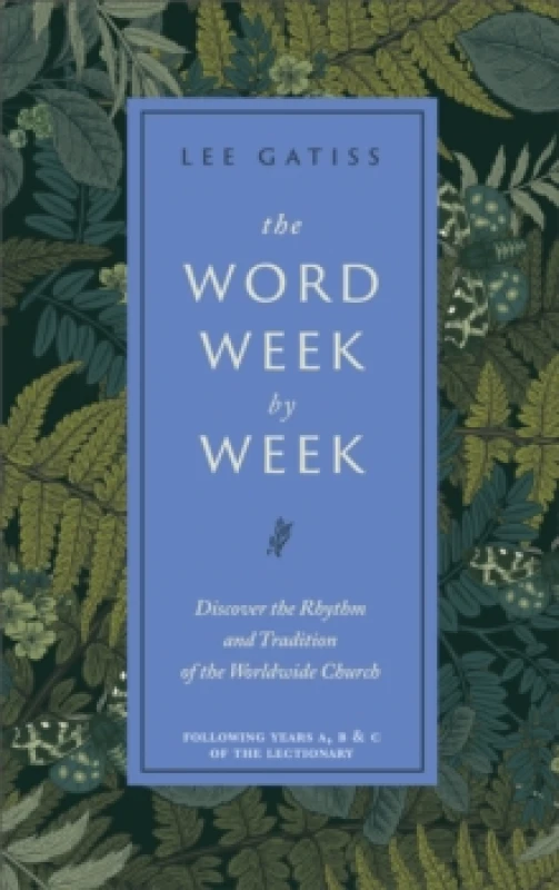Image of The Word Week by Week : Discover the Rhythm and Tradition of the Worldwide Church Hardback