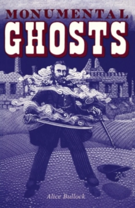 Image of Monumental Ghosts. Paperback. By Alice Bullock Books