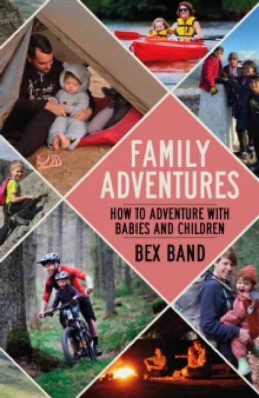Image of Family Adventures : How to adventure with babies and children Paperback / softback