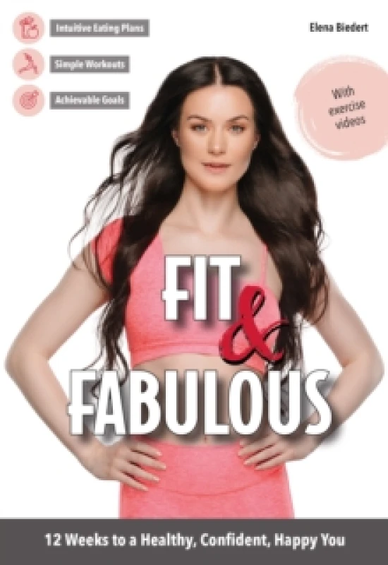 Image of Fit & Fabulous : 12 Weeks to a Healthy, Confident, Happy You Paperback / softback