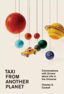 Image of Taxi from Another Planet : Conversations with Drivers about Life in the Universe
