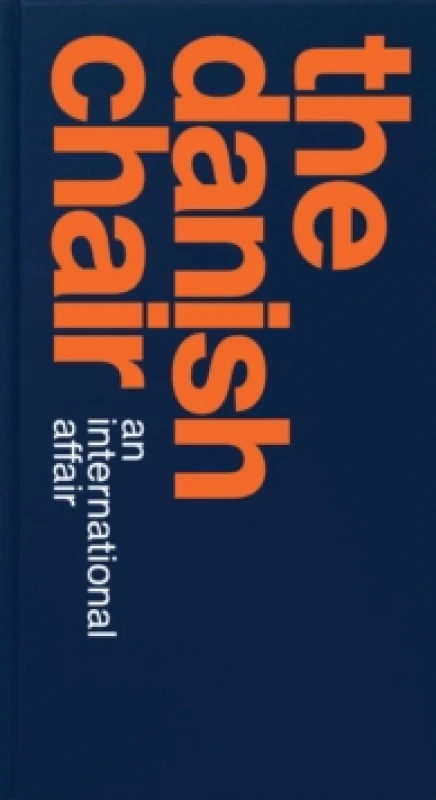 Image of The Danish Chair : An international affair Hardback