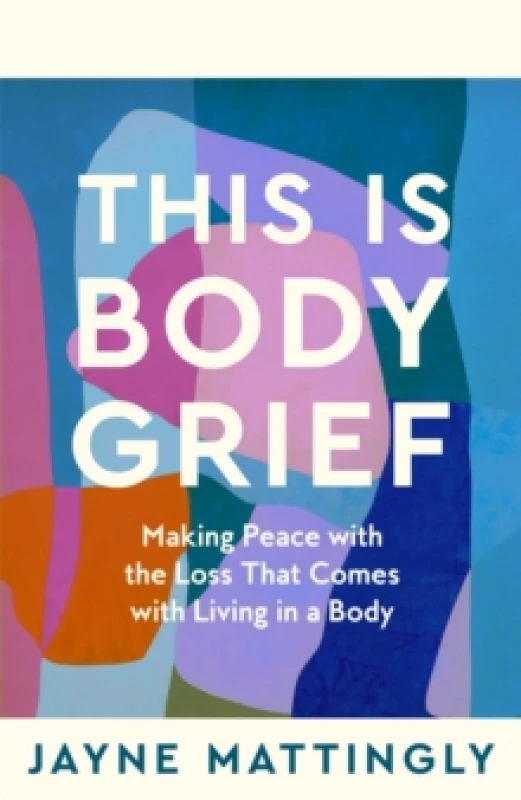Image of This Is Body Grief. Paperback. By Jayne Mattingly Books