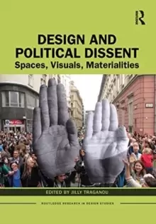 Image of Design and Political Dissent : Spaces, Visuals, Materialities