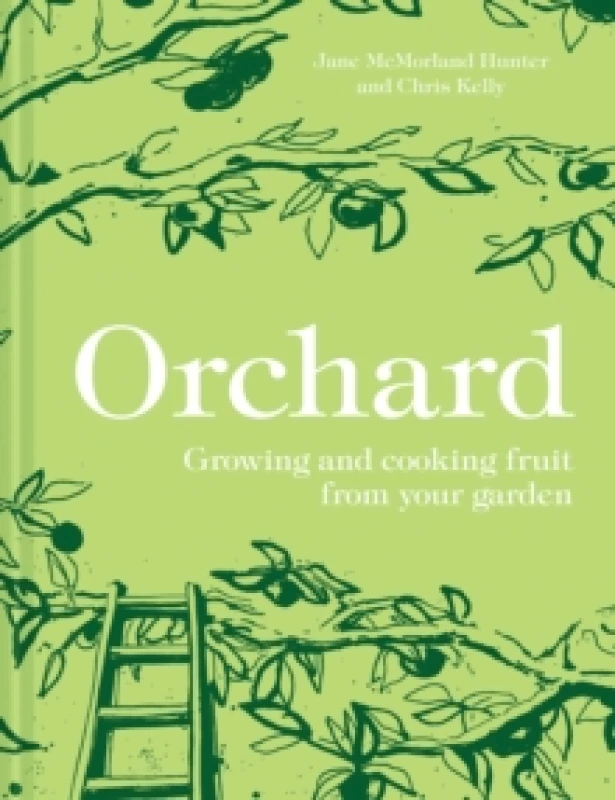 Image of Orchard : Growing and Cooking Fruit from Your Garden Hardback