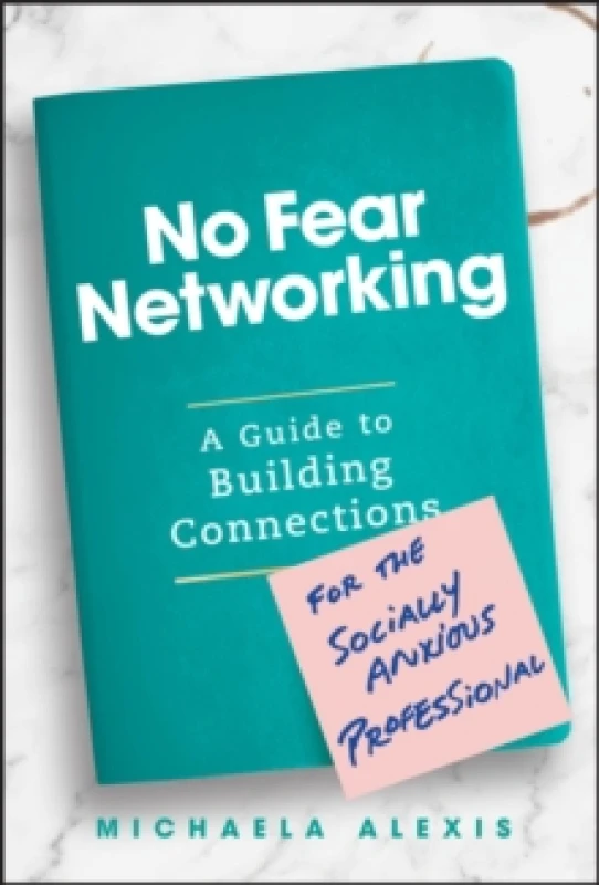 Image of No Fear Networking : A Guide to Building Connections for the Socially Anxious Professional Hardback