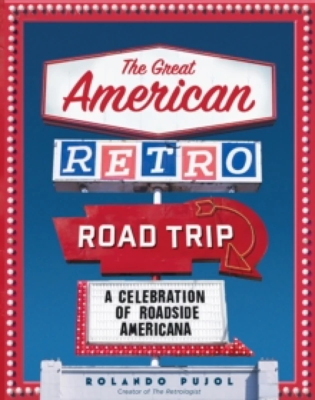 Image of The Great American Retro Road Trip : A Celebration of Roadside Americana Hardback