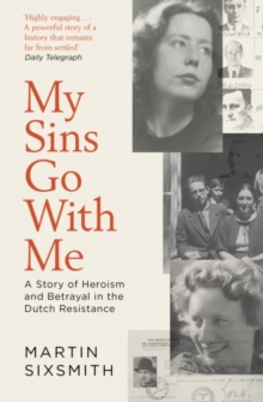 Image of My Sins Go With Me : A Story of Heroism and Betrayal in the Dutch Resistance Paperback / softback