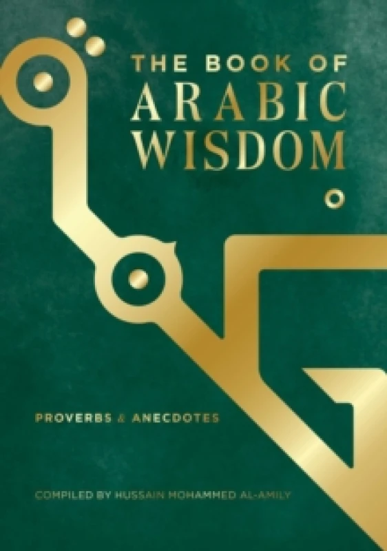 Image of The Book of Arabic Wisdom : Proverbs and Anecdotes Hardback