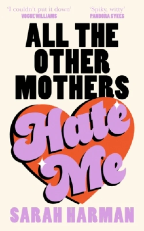 Image of All the Other Mothers Hate Me. Hardback. By Sarah Harman Books