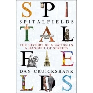 Image of Spitalfields : The History of a Nation in a Handful of Streets