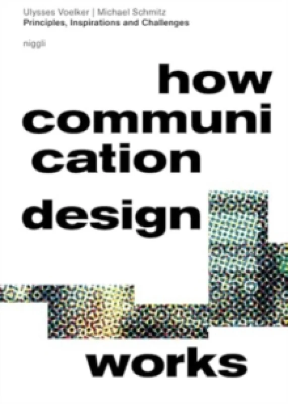 Image of How Communication Design Works : Principles, Inspirations & Challenges Hardback