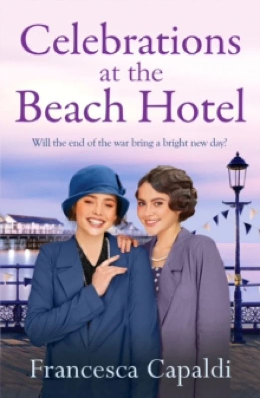 Image of Celebrations at The Beach Hotel : An unforgettable, heartwarming WW1 saga Paperback / softback