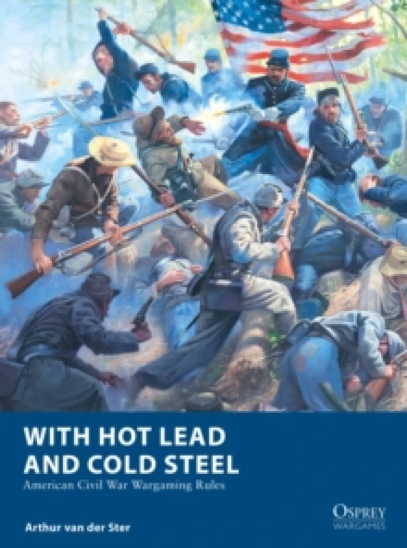 Image of With Hot Lead and Cold Steel : American Civil War Wargaming Rules Paperback / softback