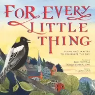 Image of for every little thing poems and prayers to celebrate the day
