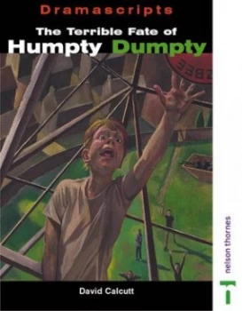 Image of Dramascripts - the Terrible Fate of Humpty Dumpty by David Calcutt Paperback