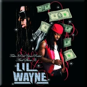 Image of Lil Wayne - Take It Out Your Pocket Fridge Magnet