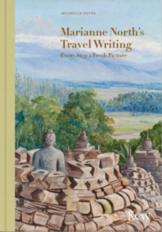 Image of Marianne North's Travel Writing : Every Step a Fresh Picture Hardback