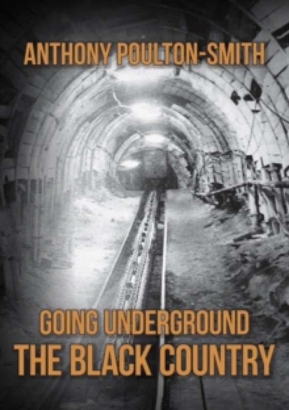 Image of Going Underground: The Black Country Paperback / softback