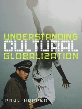 Image of Understanding Cultural Globalization by Paul Hopper Paperback