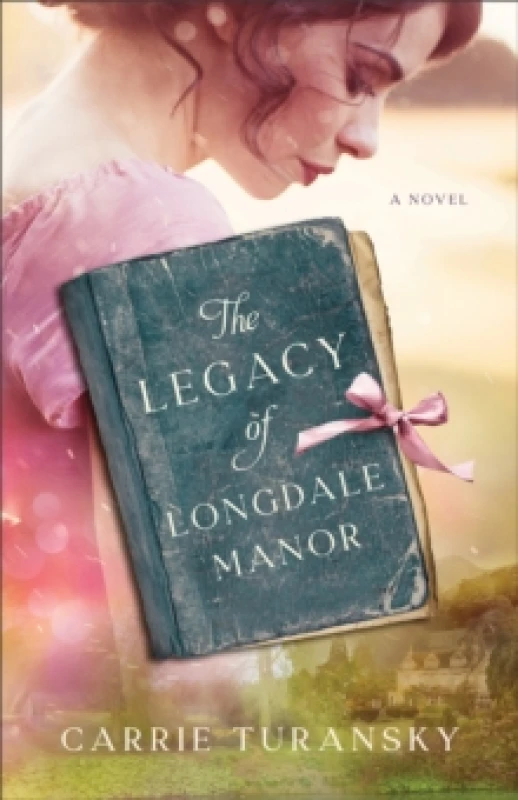 Image of The Legacy of Longdale Manor. Paperback. By Carrie Turansky Books