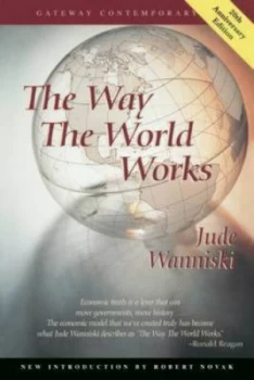 Image of The Way the World Works by Jude Wanniski Paperback