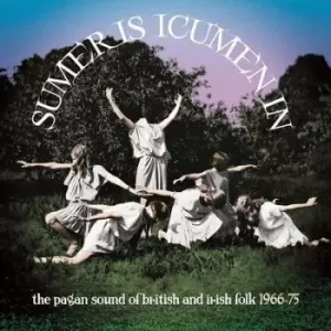 Image of Sumer Is Icumen In The Pagan Sound of British and Irish Folk 1966-75 by Various Artists CD Album