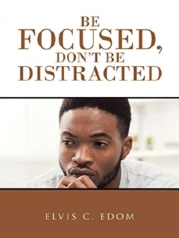 Image of Be Focused, Don"T Be Distracted Paperback / softback