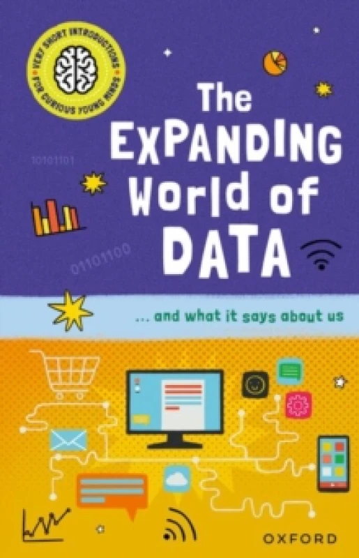 Image of Very Short Introductions for Curious Young Minds: The Expanding World of Data Paperback / softback