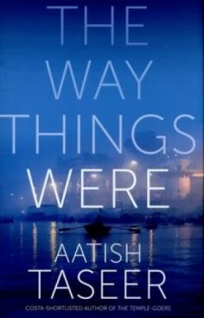 Image of The Way Things Were by Aatish Taseer Hardback