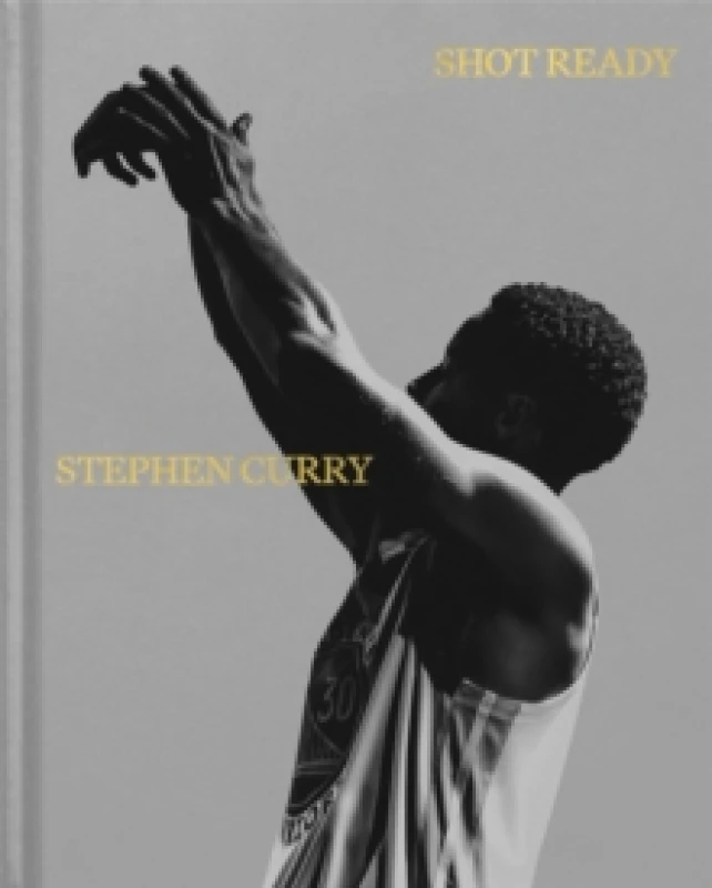 Image of Shot Ready. Hardback. By Stephen Curry Books