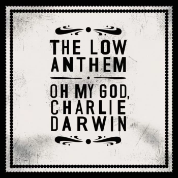 Image of The Low Anthem - Oh My God, Charlie Darwin (10th Anniversary Edition) Green Vinyl