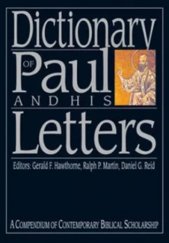 Image of Dictionary of Paul and His Letters by Daniel G Reid and Ralph P Martin and Gerald F Hawthorne Book
