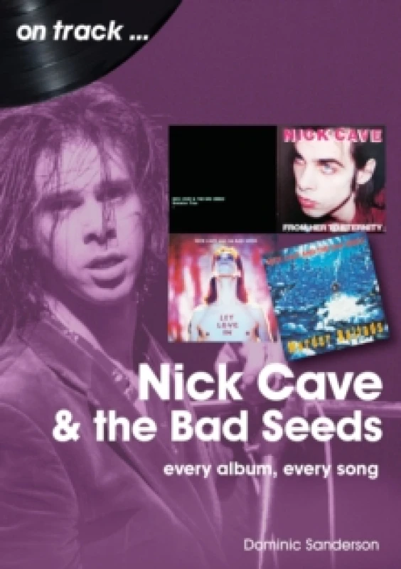 Image of Nick Cave and the Bad Seeds On Track : Every Album, Every Song Paperback / softback