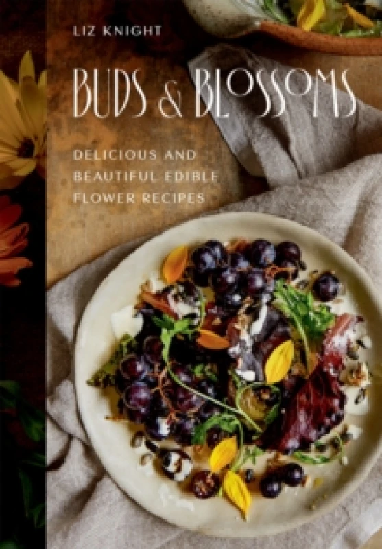 Image of Buds and Blossoms : Delicious and Beautiful Edible Flower Recipes Hardback