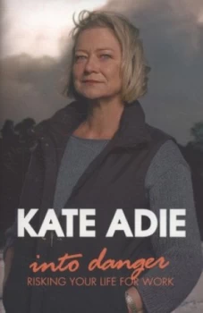 Image of Into Danger by Kate Adie Paperback